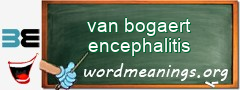 WordMeaning blackboard for van bogaert encephalitis